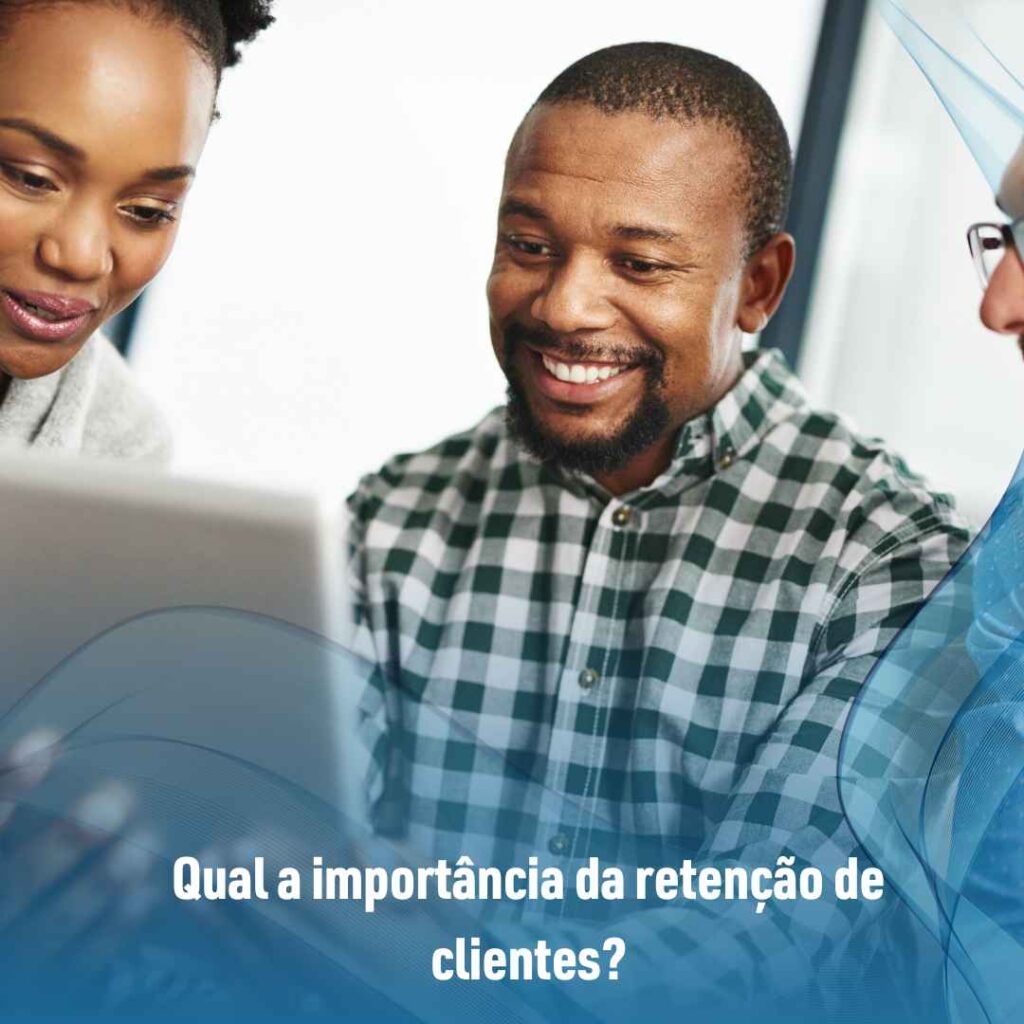 Qual a importância da retenção de clientes?