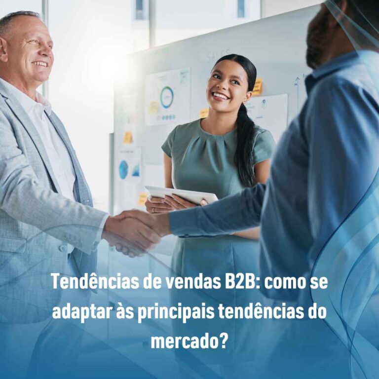 Tendências de vendas B2B: como se adaptar às principais tendências do mercado?