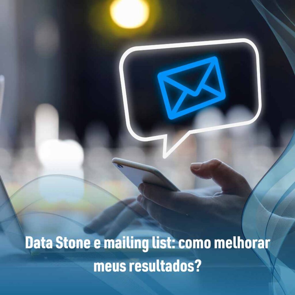 Data Stone e mailing list como melhorar meus resultados