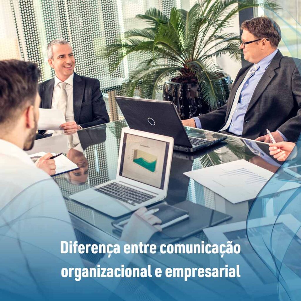 Diferença entre comunicação organizacional e empresarial