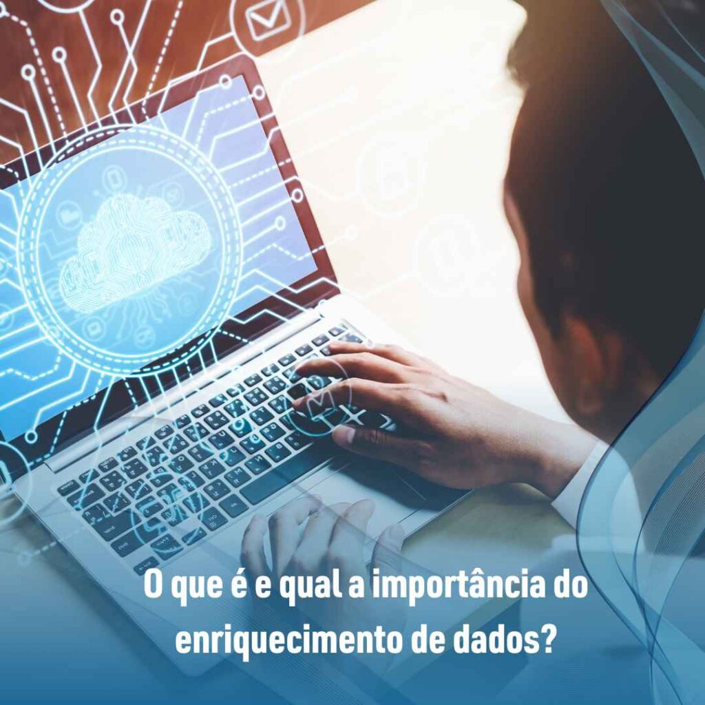 O que é e qual a importância do enriquecimento de dados?