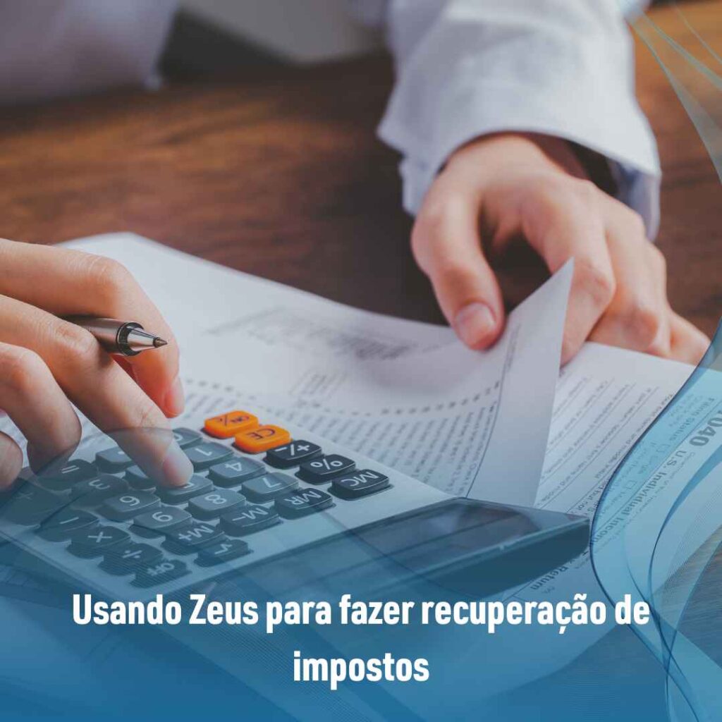 Usando Zeus para fazer recuperação de impostos