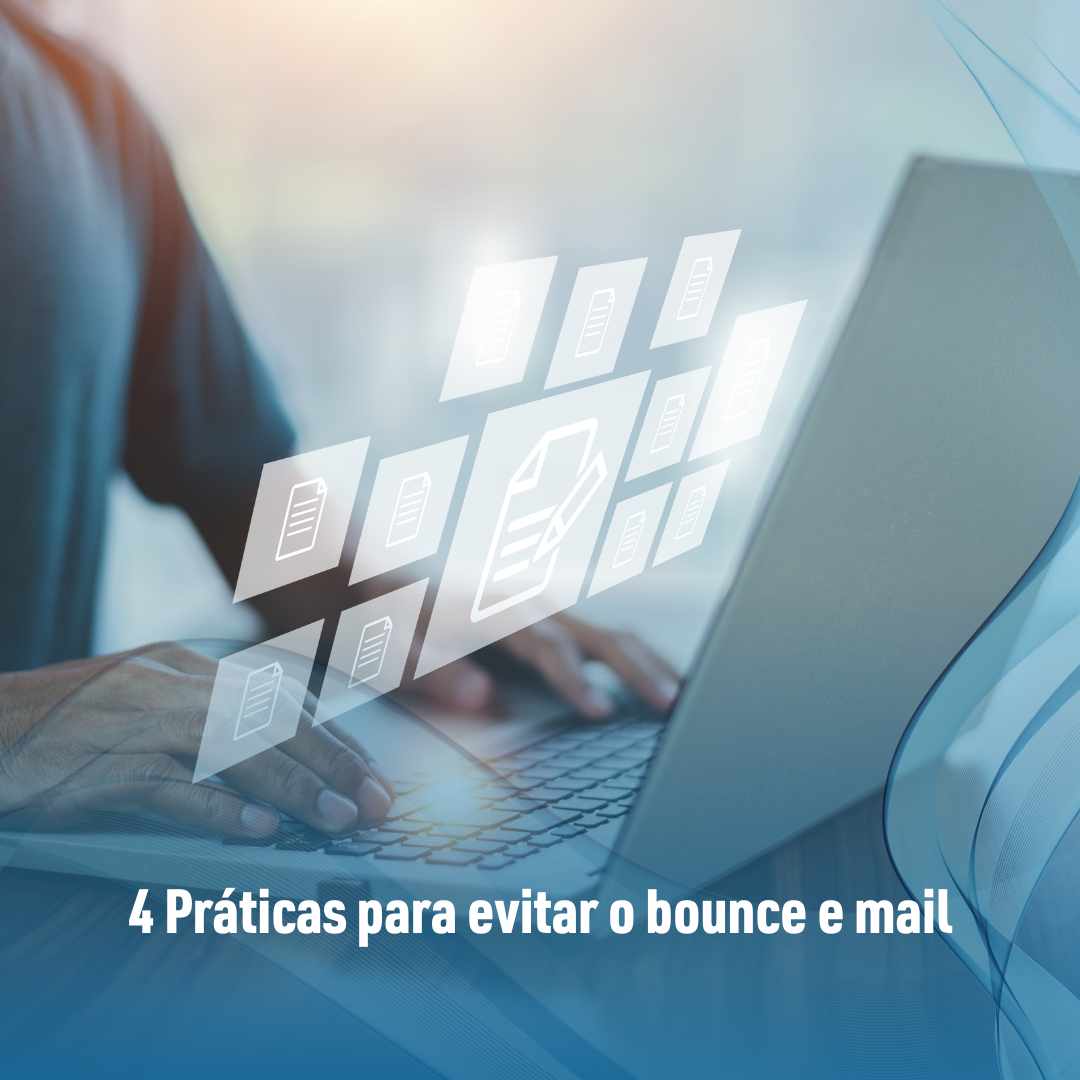 4 Práticas para evitar o bounce e mail