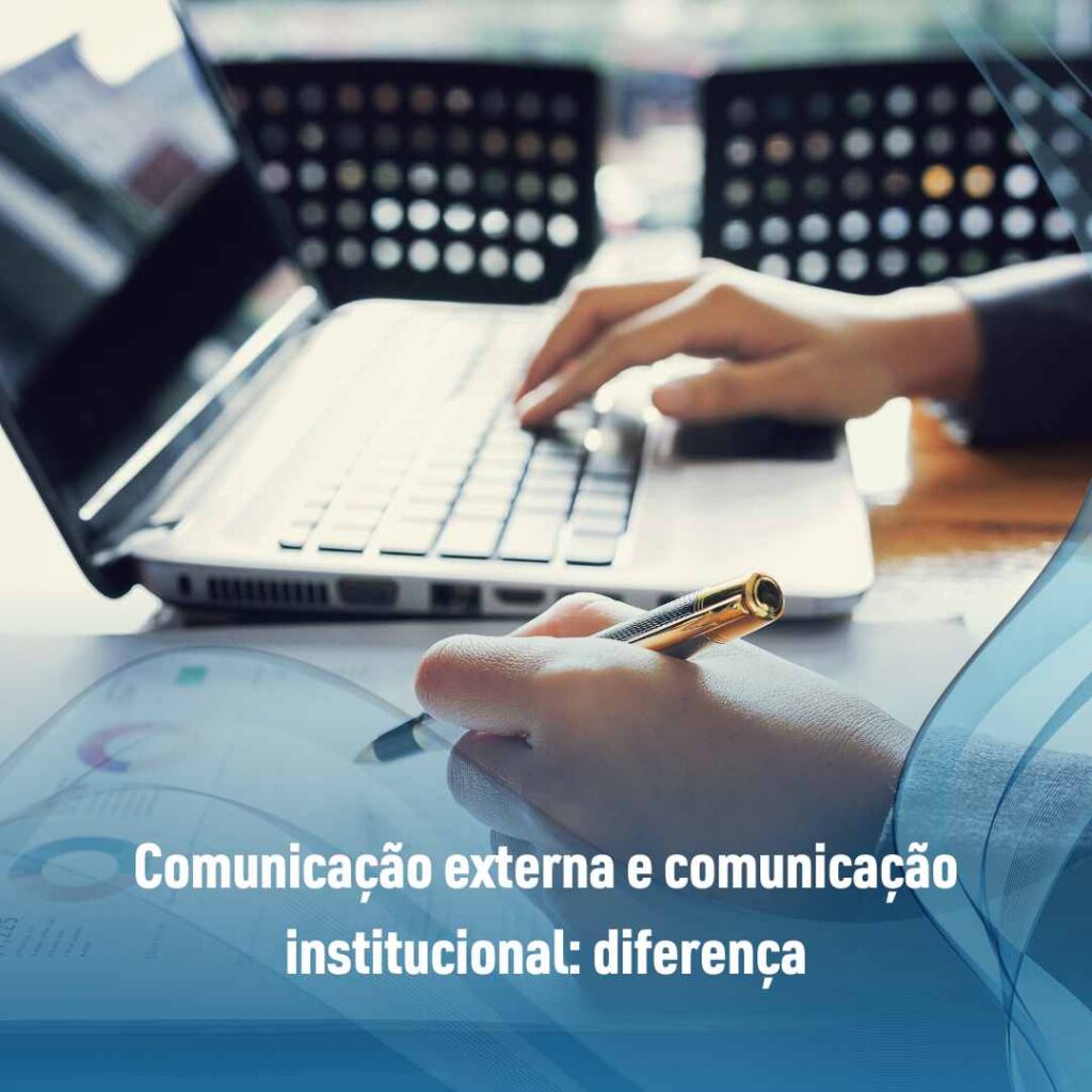 Comunicação externa e comunicação institucional diferença