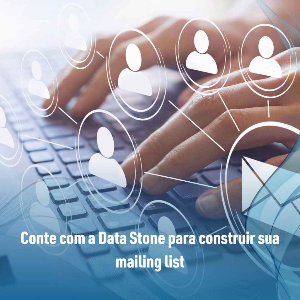 Conte com a Data Stone para construir sua mailing list