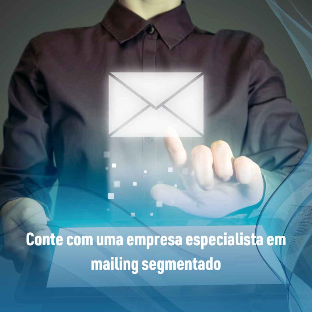 Conte com uma empresa especialista em mailing segmentado