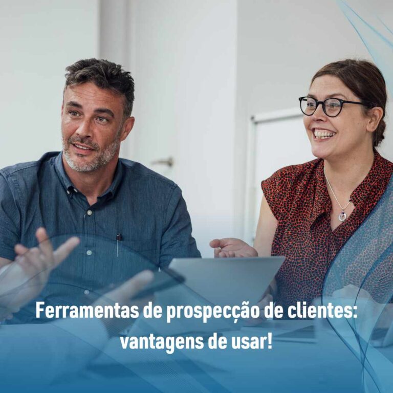 Ferramentas de prospecção de clientes: vantagens de usar!