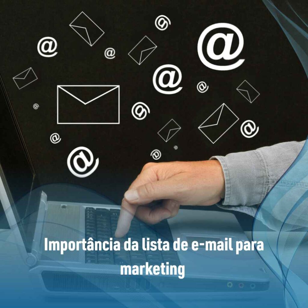 Importância da lista de e-mail para marketing 