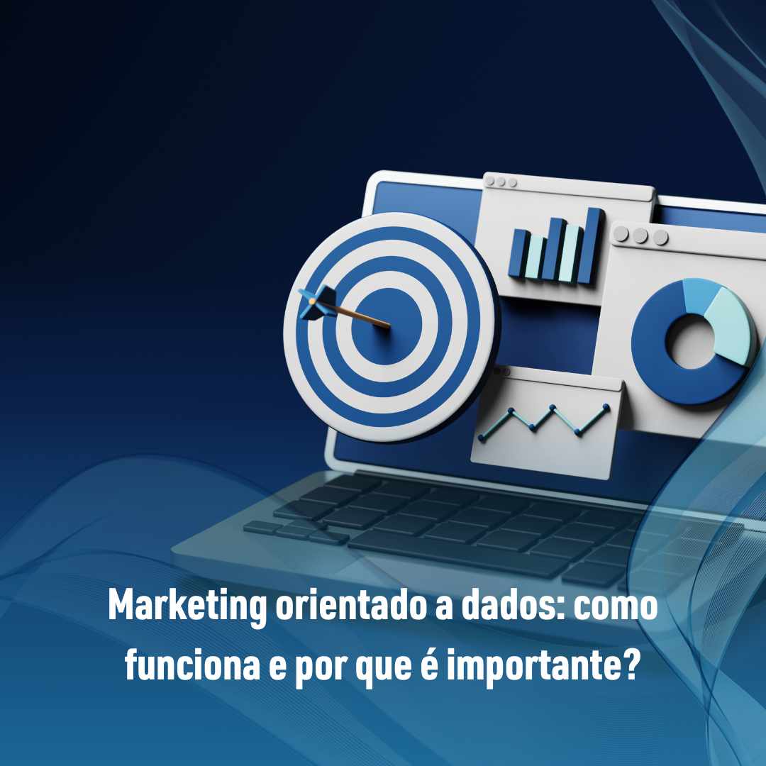 Marketing orientado a dados como funciona e por que é importante