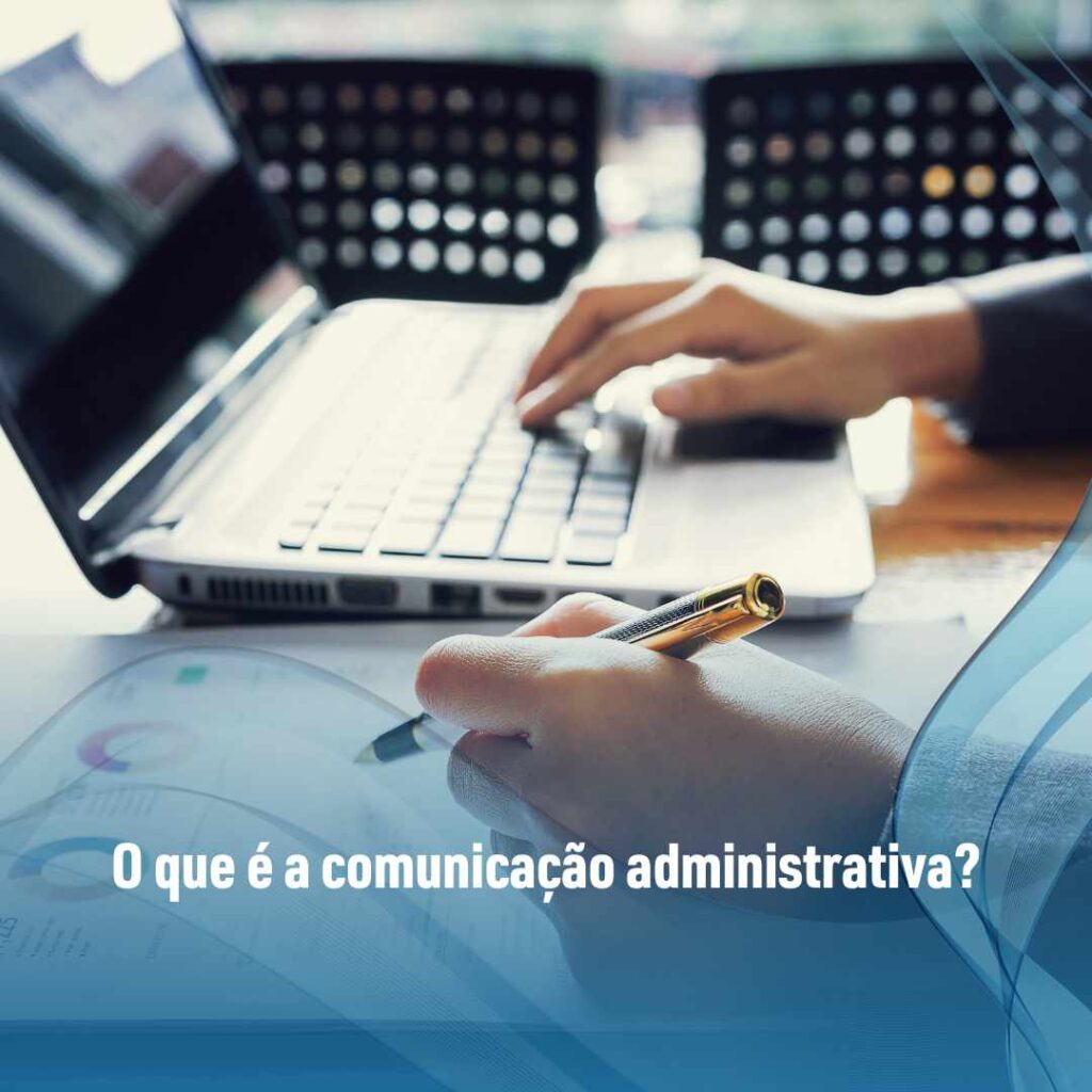 O que é a comunicação administrativa