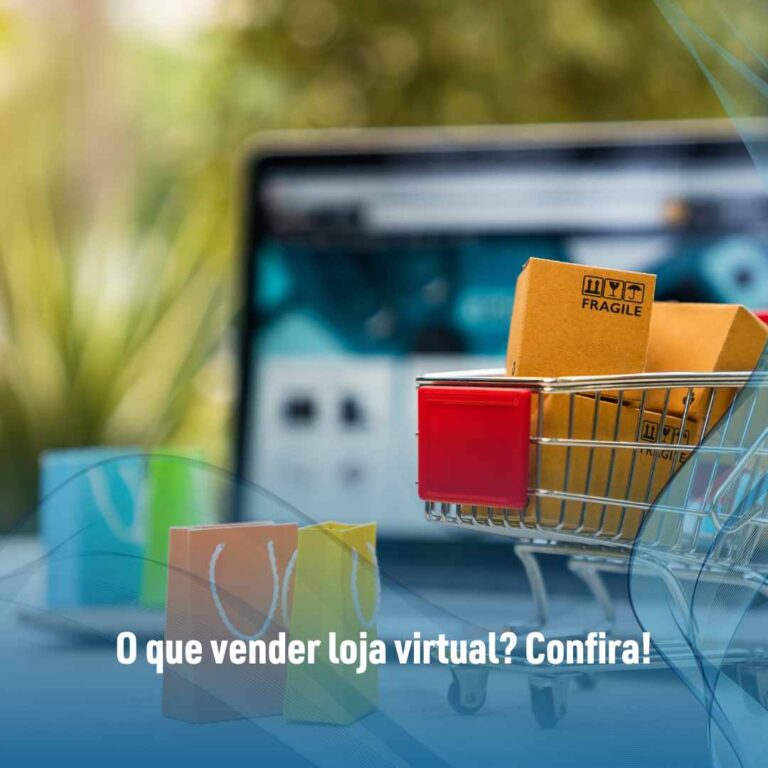 O que vender loja virtual? Confira!