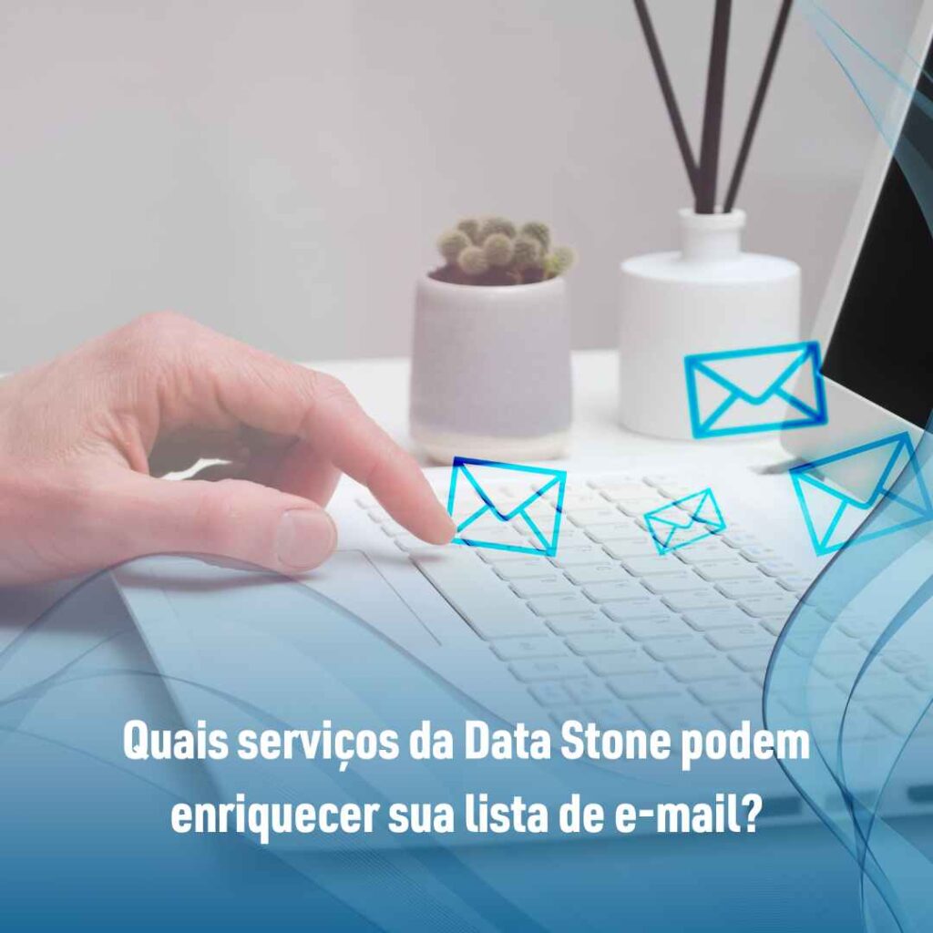 Quais serviços da Data Stone podem enriquecer sua lista de e-mail