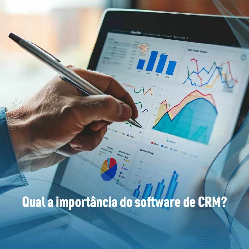 Qual a importância do software de CRM