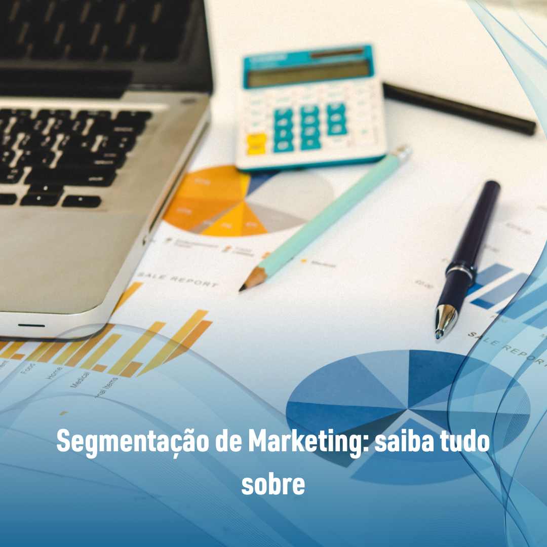 Segmentação de Marketing saiba tudo sobre