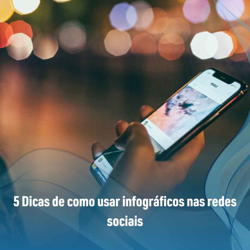 5 Dicas de como usar infográficos nas redes sociais