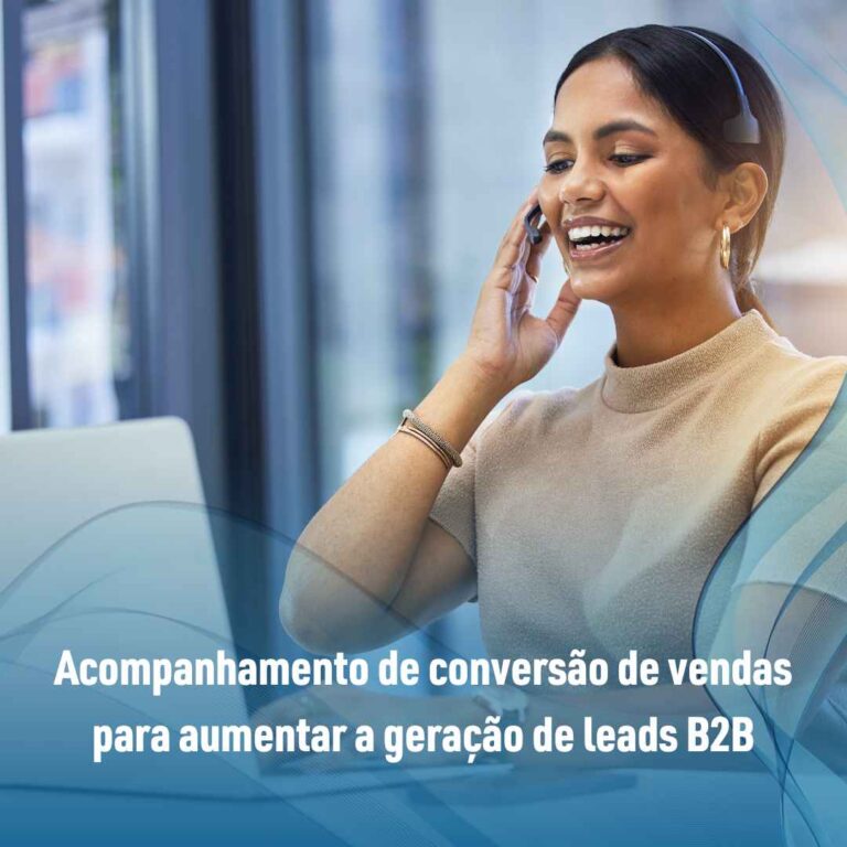 Acompanhamento de conversão de vendas para aumentar a geração de leads B2B