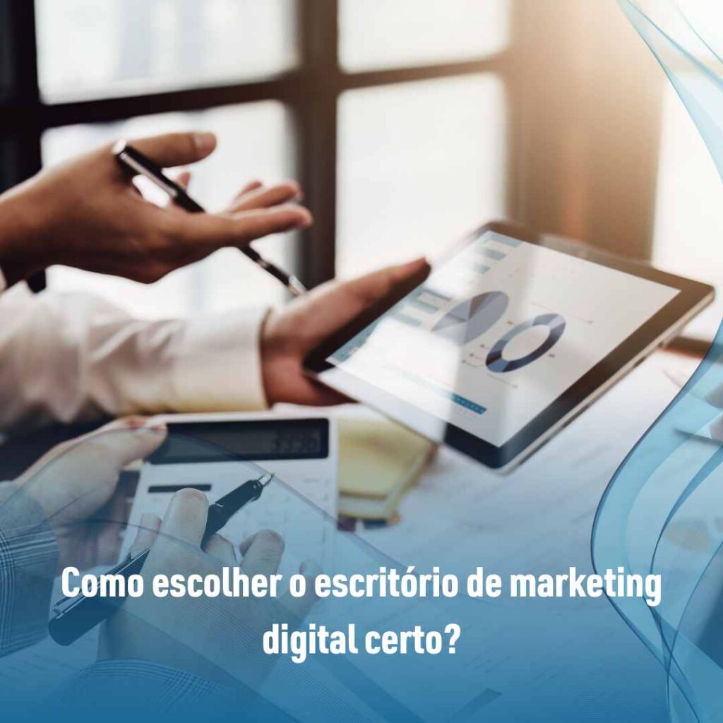 Como escolher o escritório de marketing digital certo