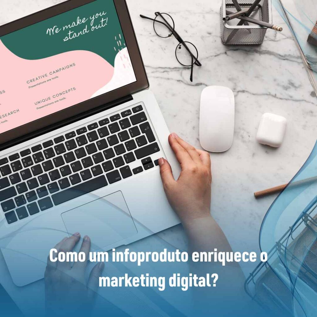 Como um infoproduto enriquece o marketing digital