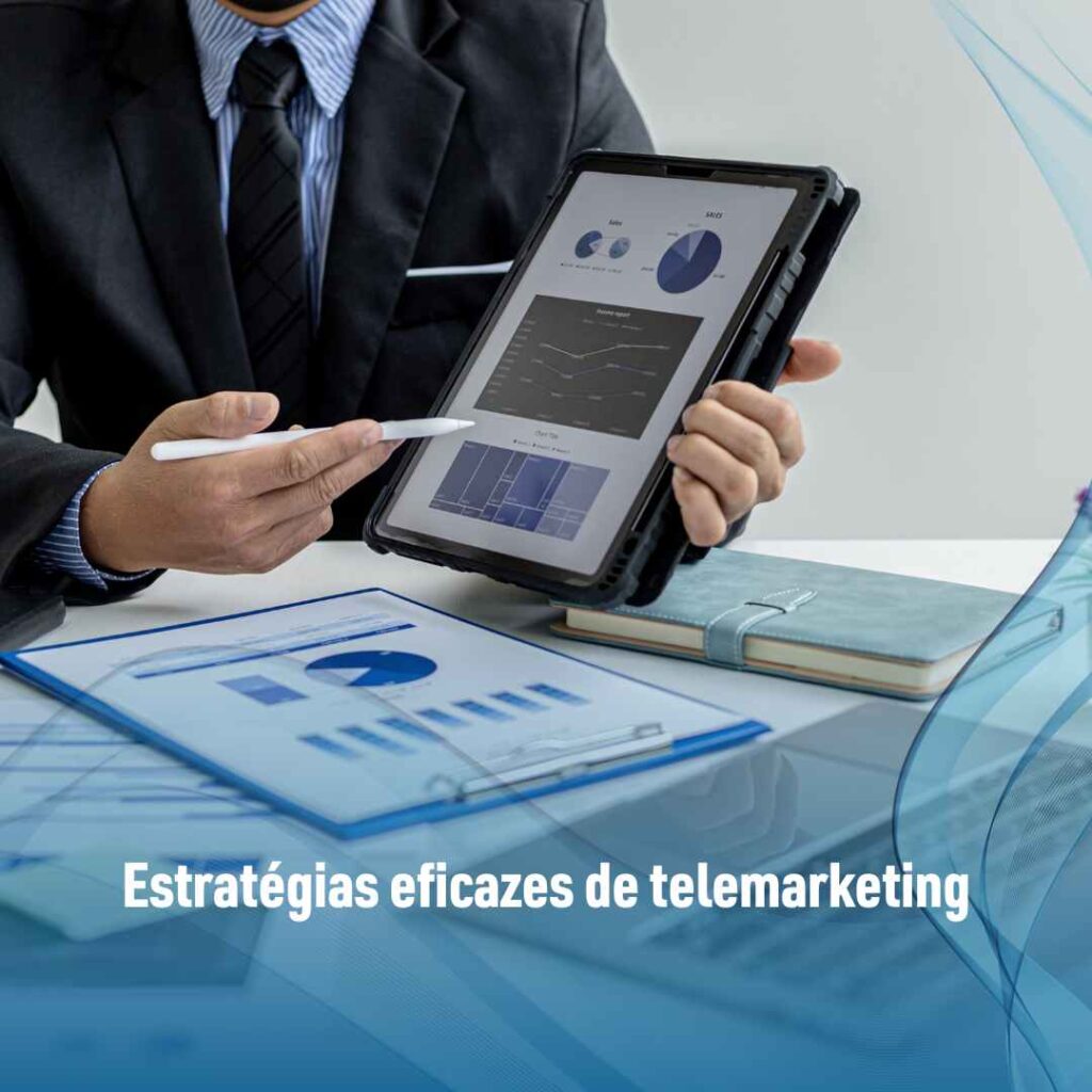 Estratégias eficazes de telemarketing