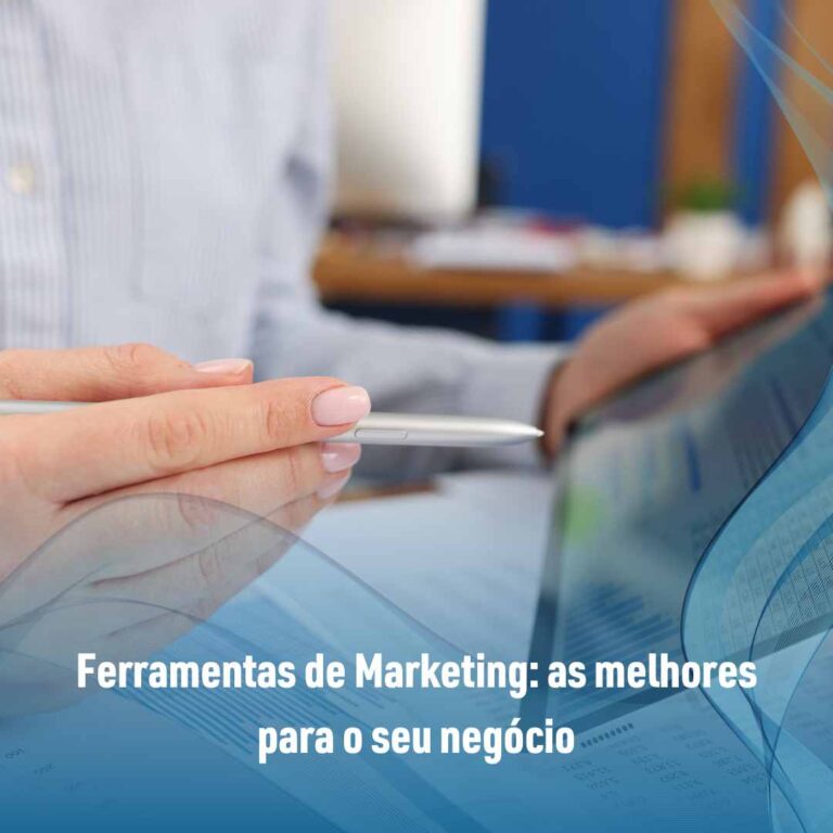 Ferramentas de Marketing: as melhores para o seu negócio