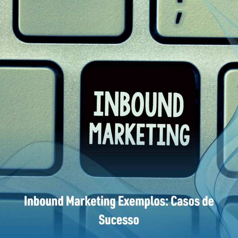 Inbound Marketing Exemplos: Casos de Sucesso