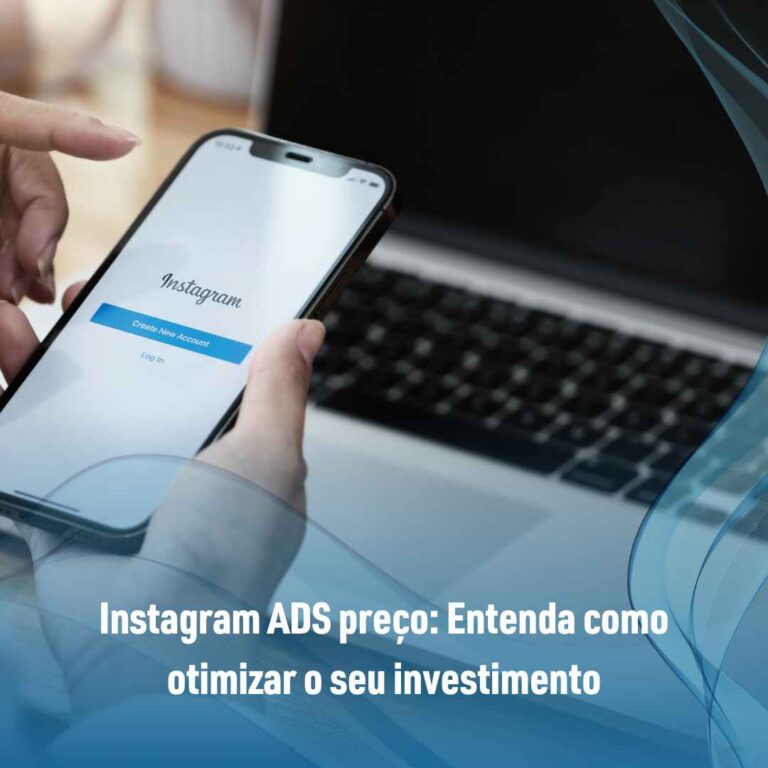 Instagram ADS preço: Entenda como otimizar o seu investimento