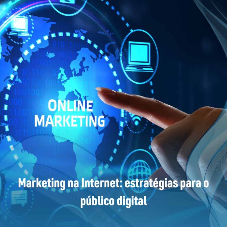 Marketing na Internet: estratégias para o público digital