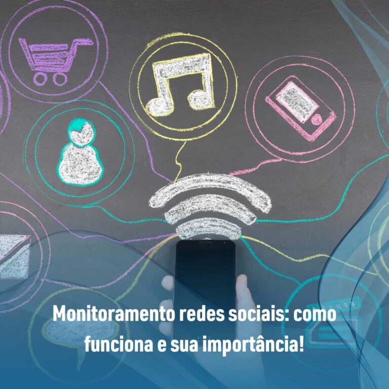 Monitoramento redes sociais: como funciona e sua importância!