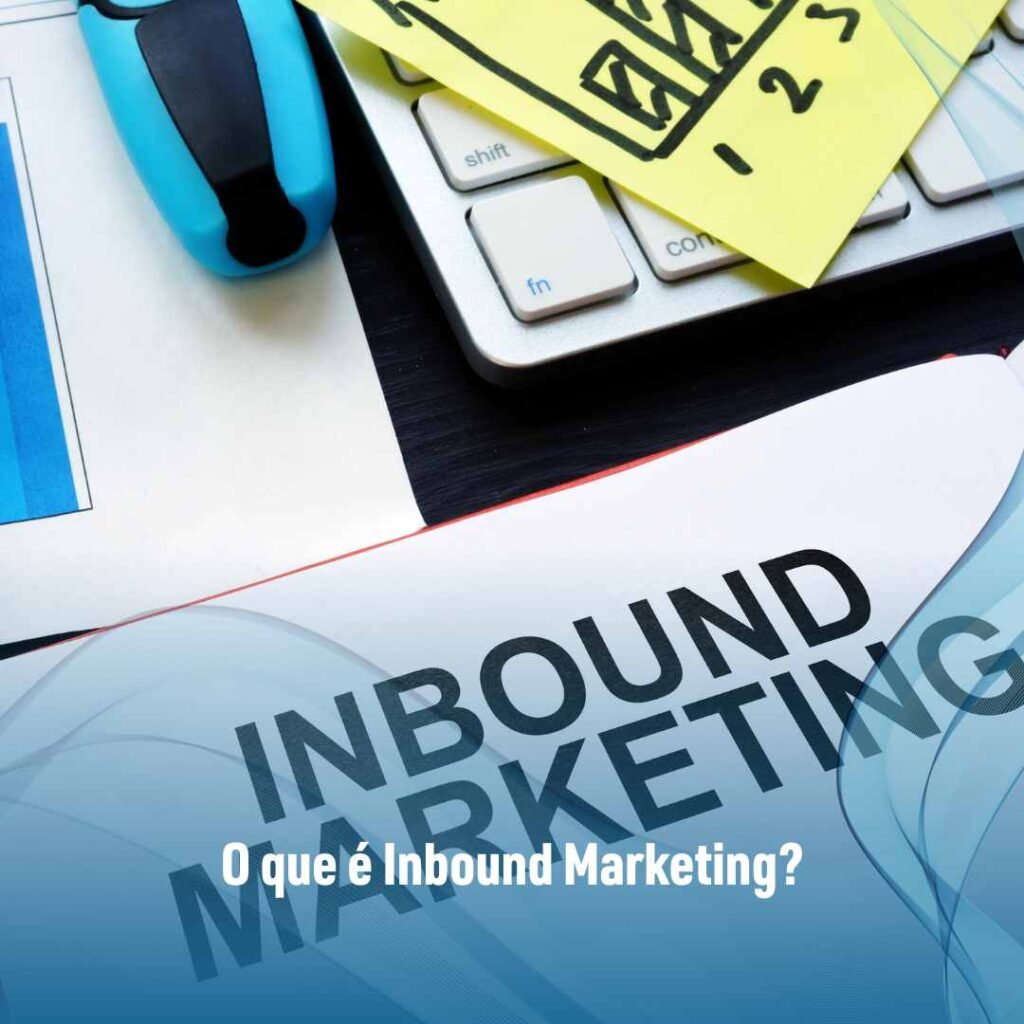 O que é Inbound Marketing