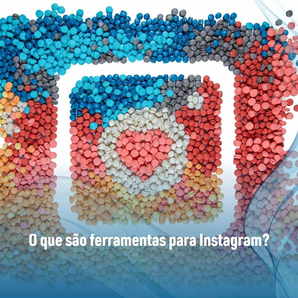 O que são ferramentas para Instagram