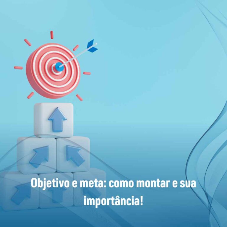 Objetivo e meta: como montar e sua importância!