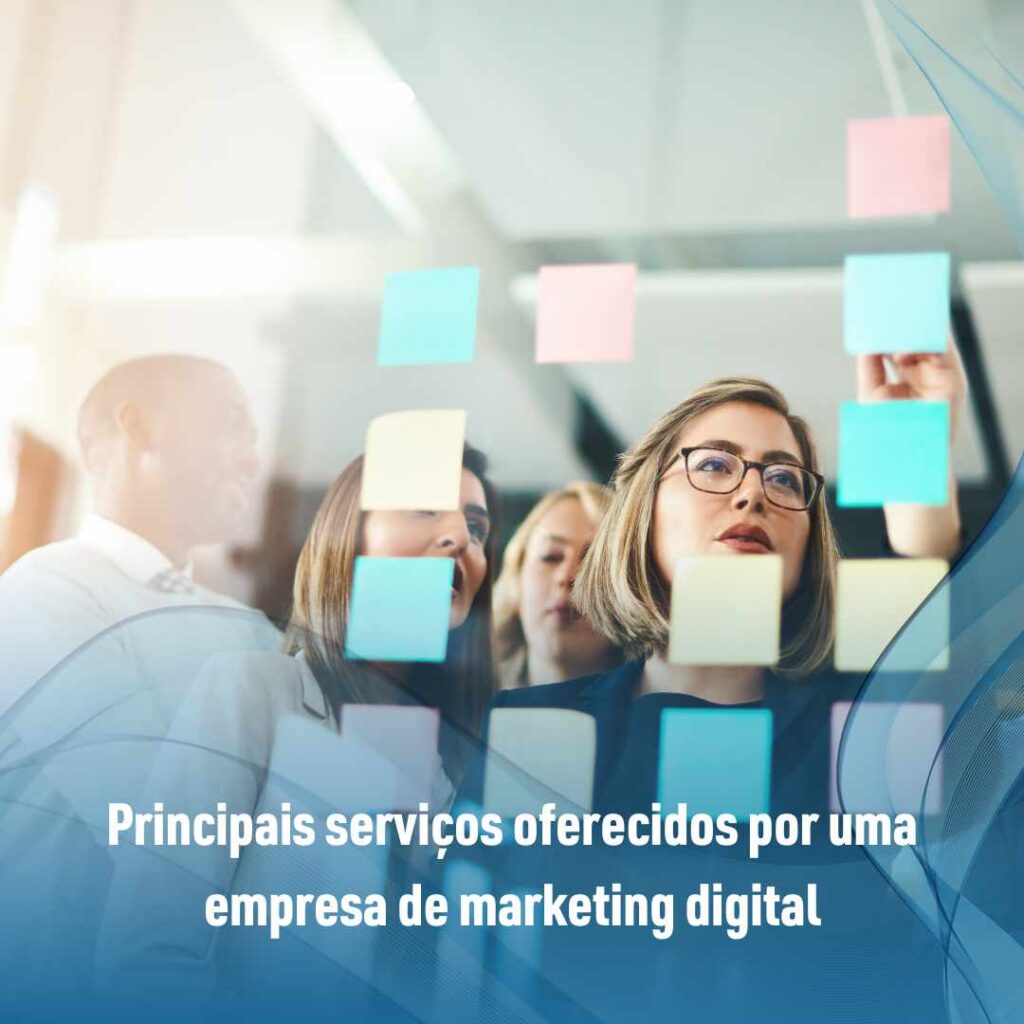 Principais serviços oferecidos por uma empresa de marketing digital