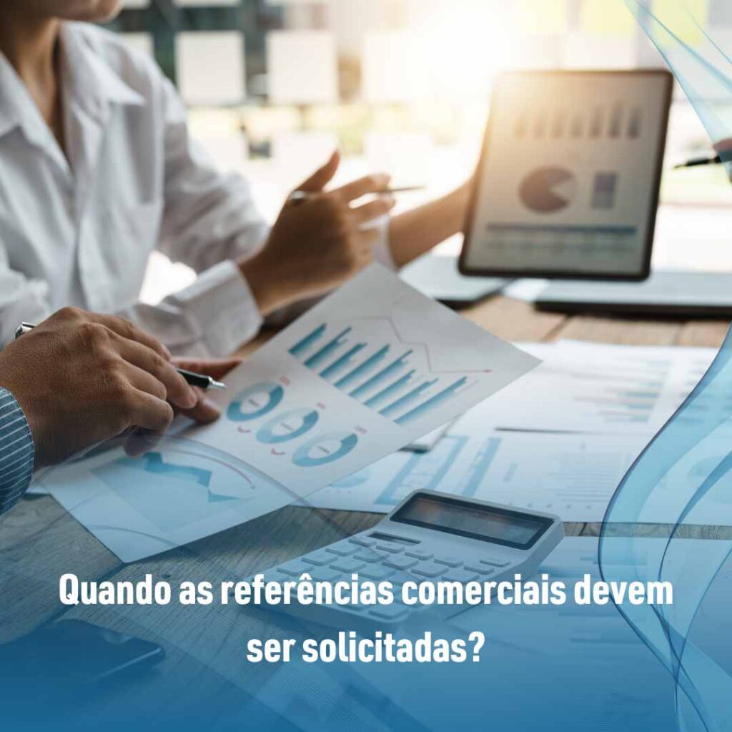 Quando as referências comerciais devem ser solicitadas