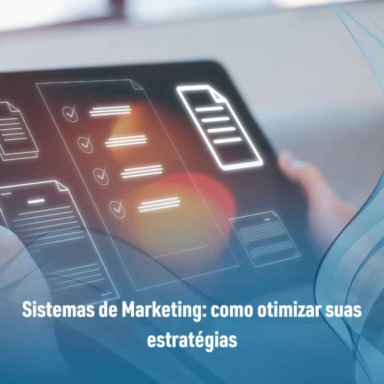 Sistemas de Marketing: como otimizar suas estratégias