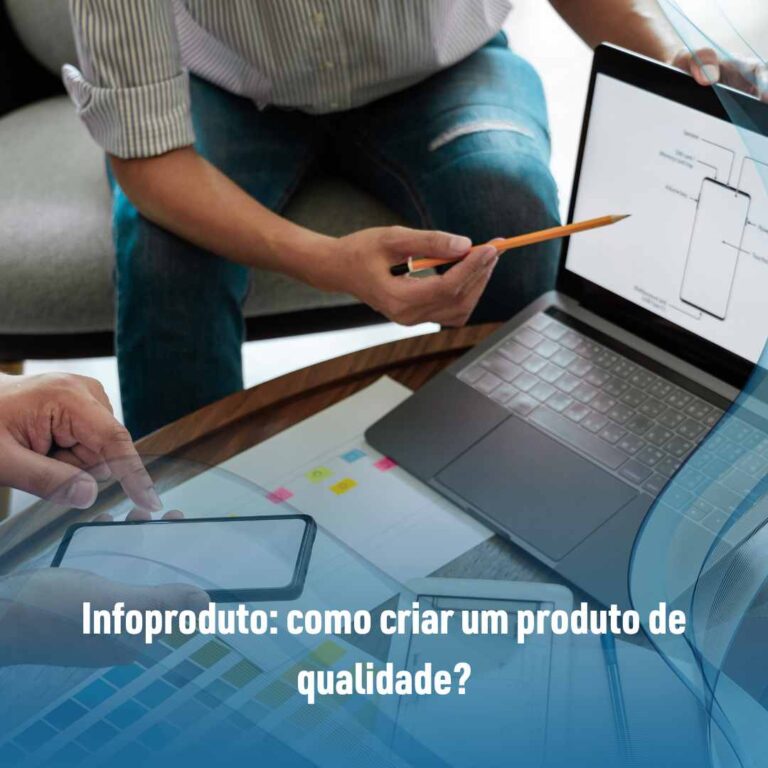 Infoproduto: como criar um produto de qualidade?