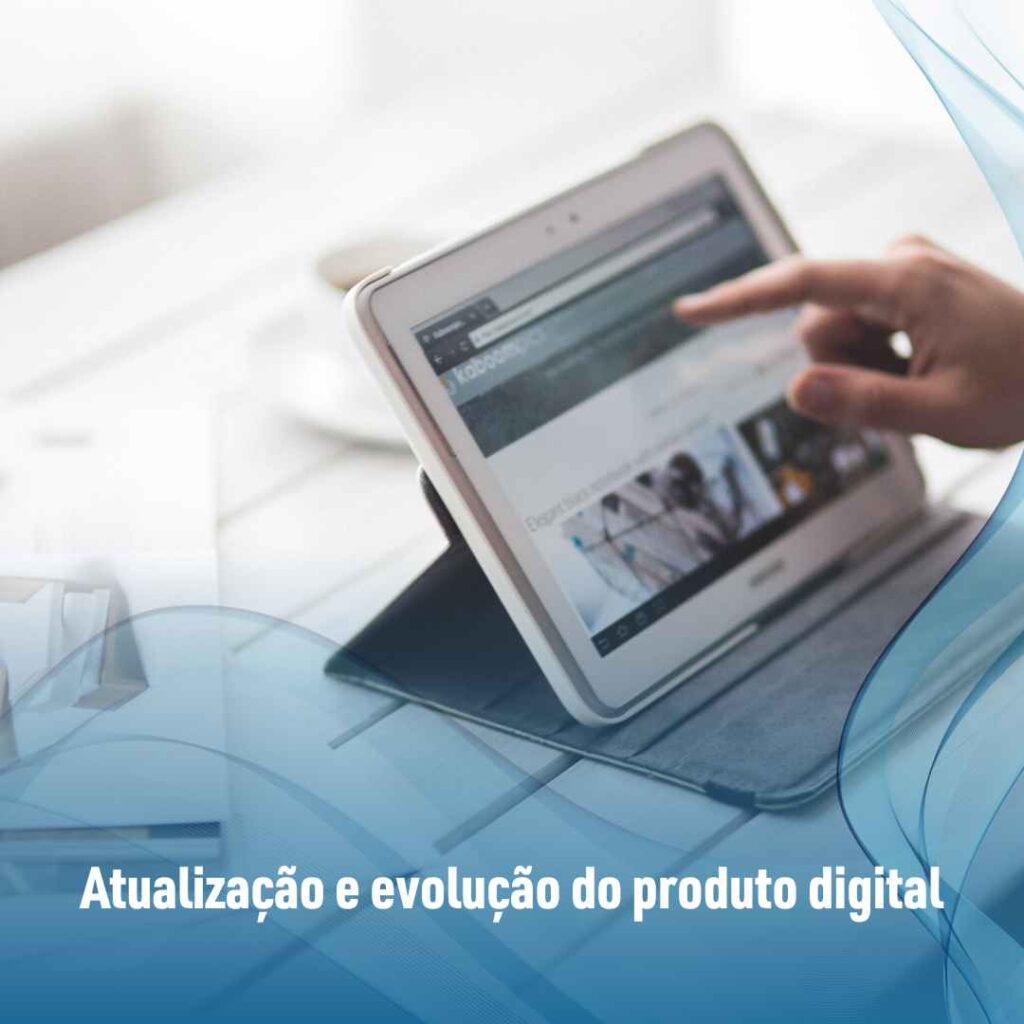 Atualização e evolução do produto digital