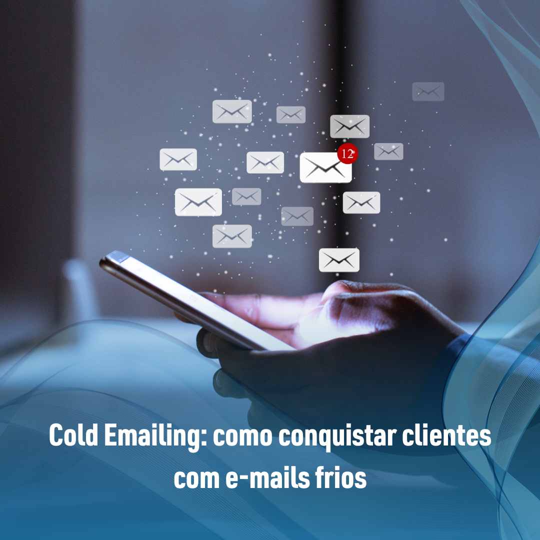 Cold Emailing como conquistar clientes com e-mails frios