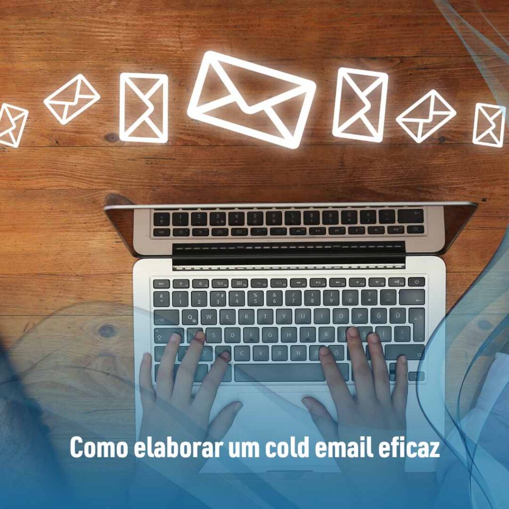 Como elaborar um cold email eficaz