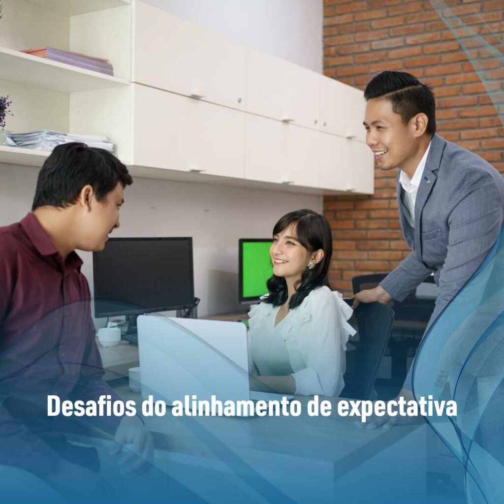 Desafios do alinhamento de expectativa