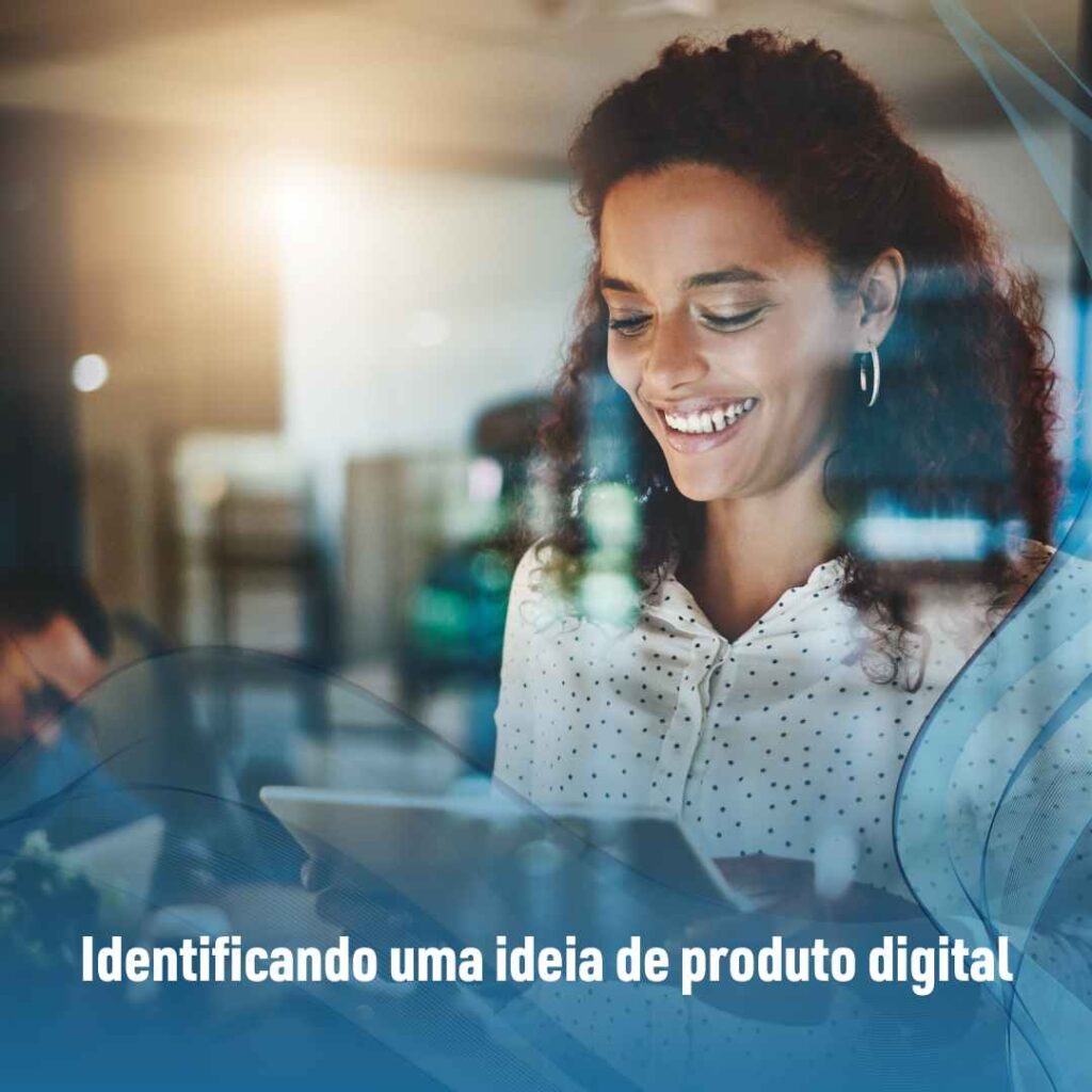 Identificando uma ideia de produto digital