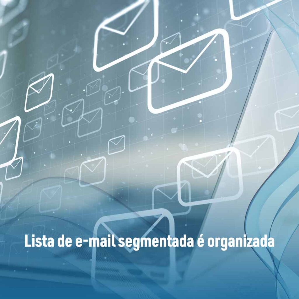 Lista de e-mail segmentada é organizada