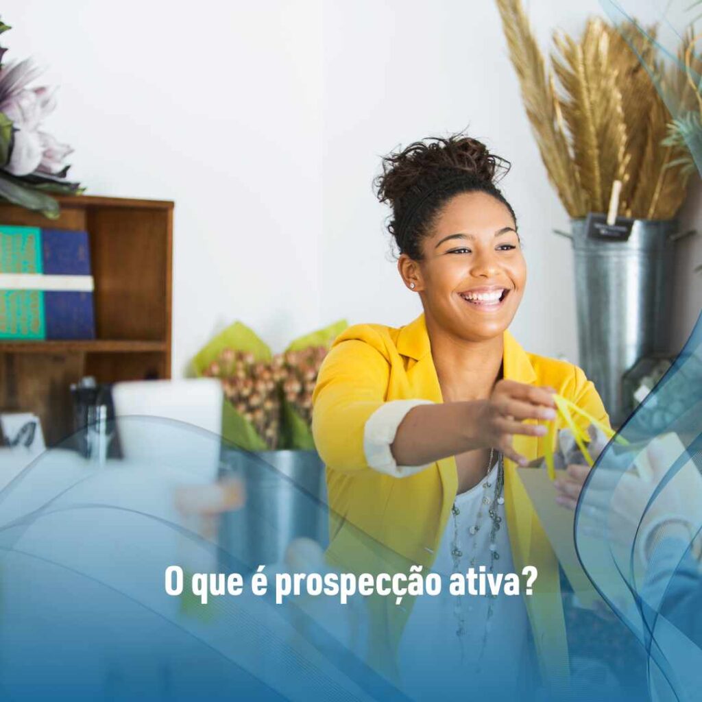 O que é prospecção ativa