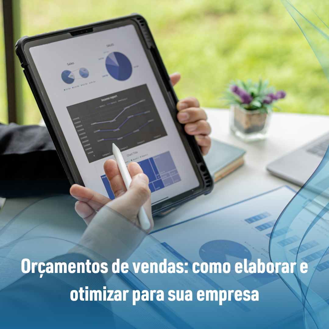 Orçamentos de vendas como elaborar e otimizar para sua empresa