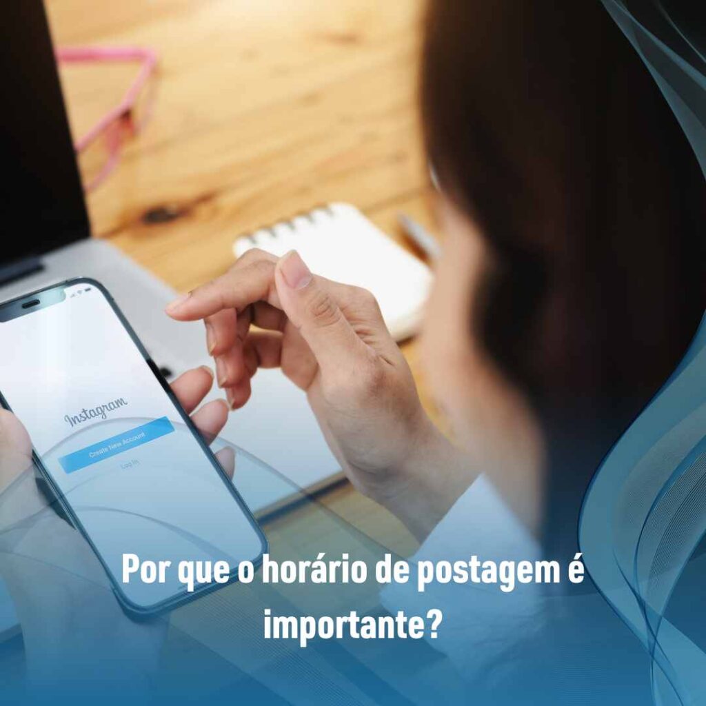 Por que o horário de postagem é importante?