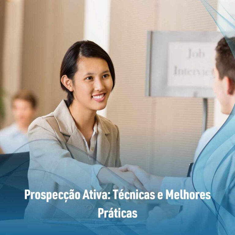 Prospecção Ativa: Técnicas e Melhores Práticas